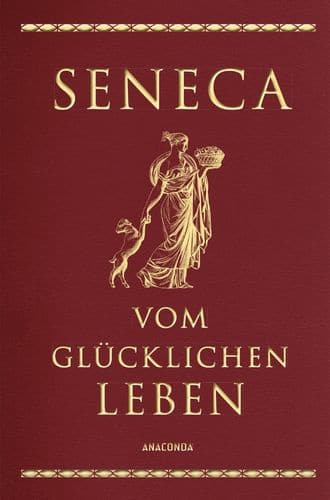 Seneca Vom Glücklichen Leben