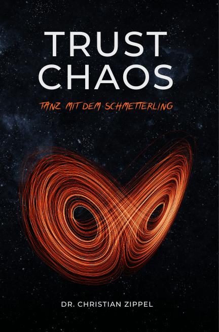 Trust Chaos - Tanz mit dem Schmetterling von Dr. Christian Zippel | AMOR FATI
